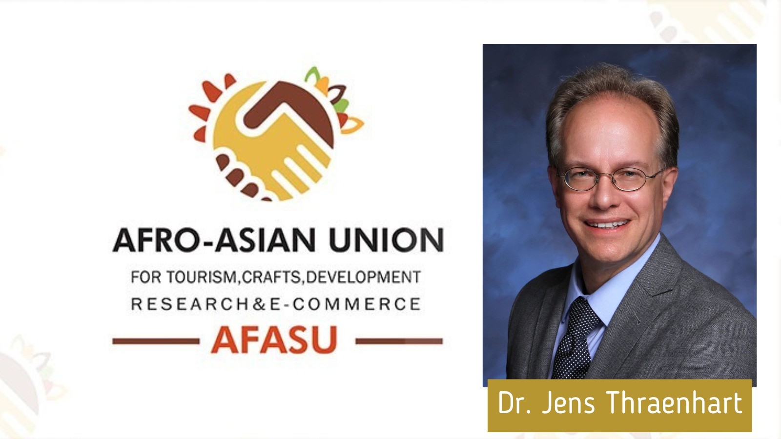 Afro Asian Union (AFASU) announced the appointment of Dr. Jens Thraenhart Member of the AFASU Golden Awards Committee